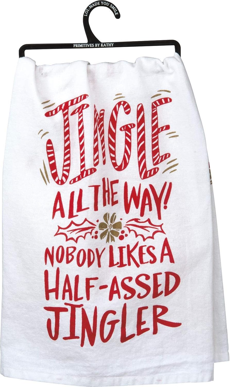 Primitives by Kathy 30802 LOL Made You Smile Dish Towel, 28 x 28-Inches, Nobody Likes a Half-Assed Jingler