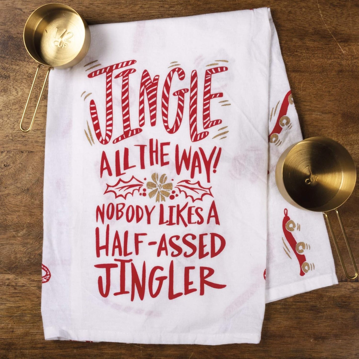 Primitives by Kathy 30802 LOL Made You Smile Dish Towel, 28 x 28-Inches, Nobody Likes a Half-Assed Jingler